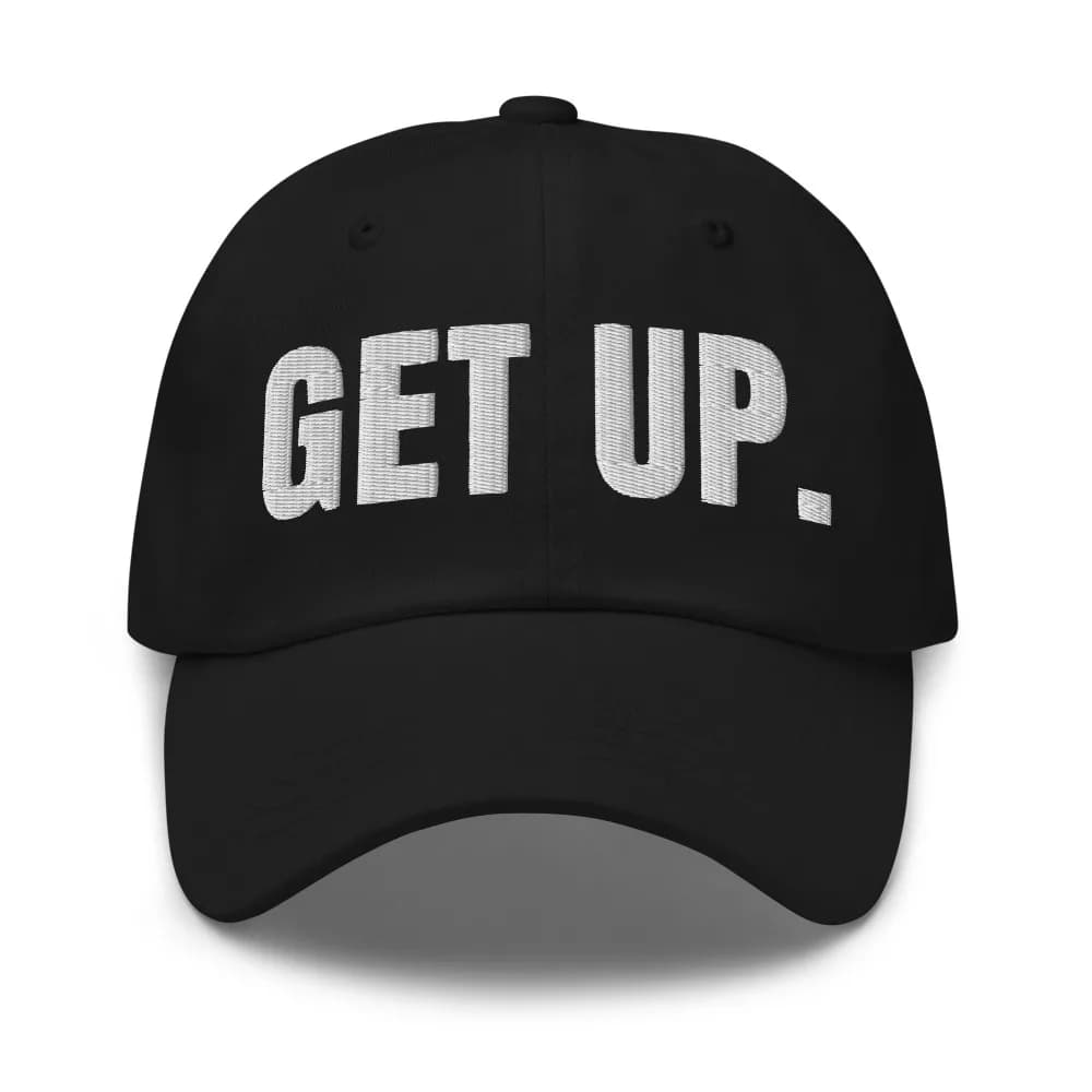 Nobody’S Coming. Get Up. Dad Hat in Black